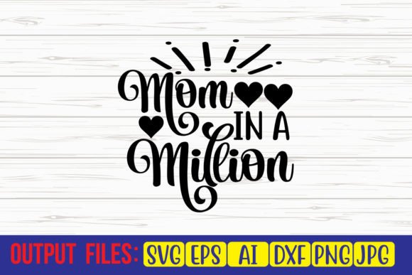 Mom in a Million SVG: Crafts & Graphics Review