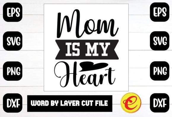 Mom is My Heart Svg: Essential Graphics for Crafts