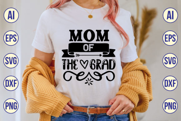 Mom of the Grad Svg: Graphics for Crafts