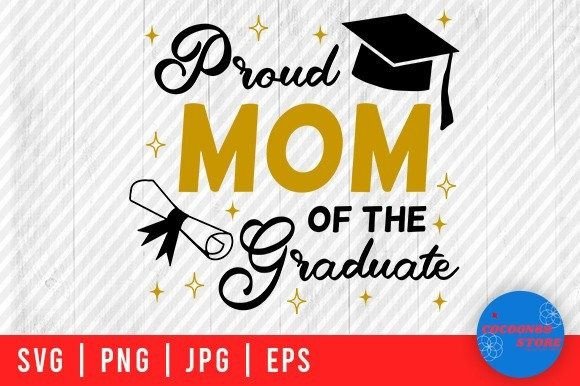 Proud Mom of Graduate, Graduation Svg: Crafts and Graphics