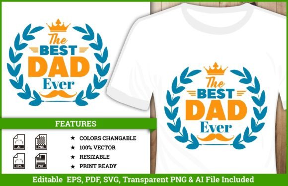 Reviewing The Best Dad Ever T-shirt Design Vector