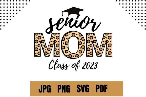 Senior Mom 2023 Leopard Graphics for Crafts