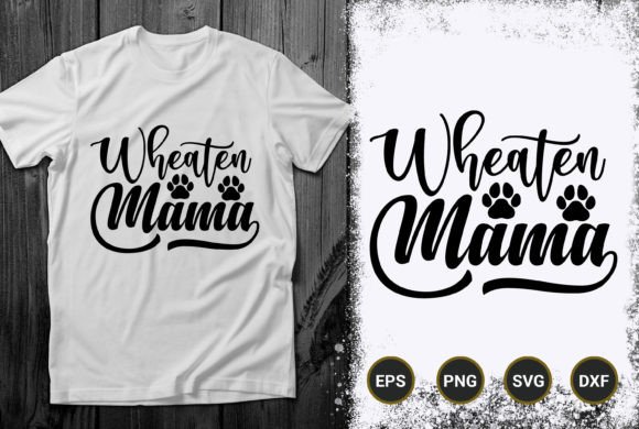 Wheaten Mama Graphics for T-Shirt Designs