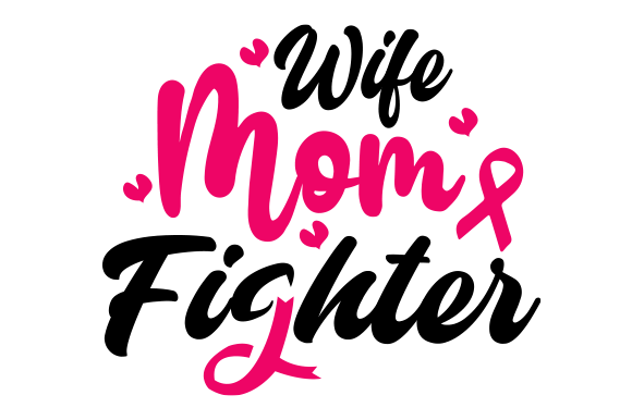 Wife Mom Fighter Breast Cancer Svg: Graphics for Crafts